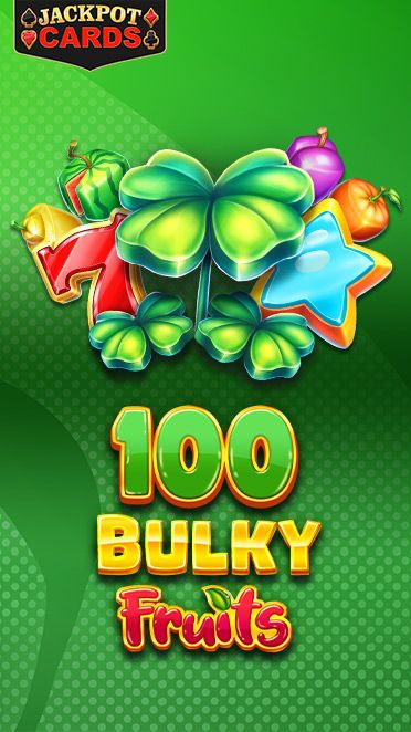 100 Bulky Fruits