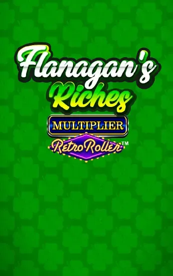 Flanagan's Riches Multiplier Retro Roller™