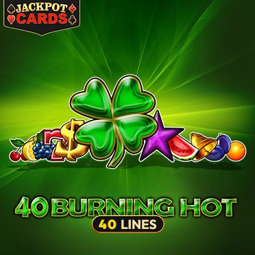40 Burning Hot