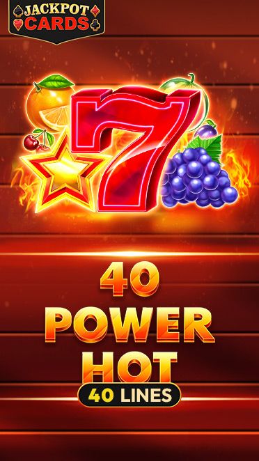 40 Power Hot