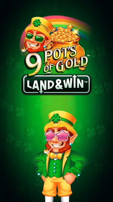 9 Pots of Gold Land & Win™