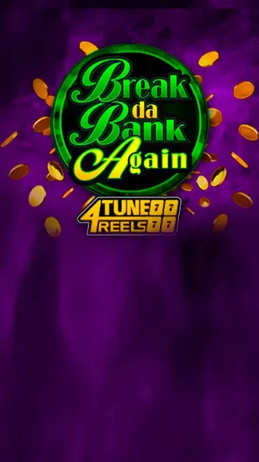 Break Da Bank Again 4Tune Reels 