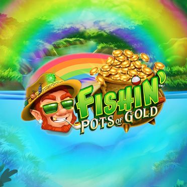 Fishin' Pots Of Gold