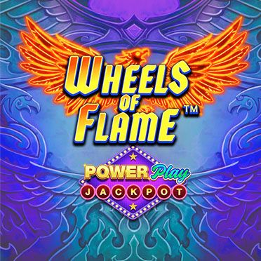 Wheels of Flame PowerPlay Jackpot