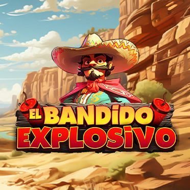 El Bandido Explosivo 