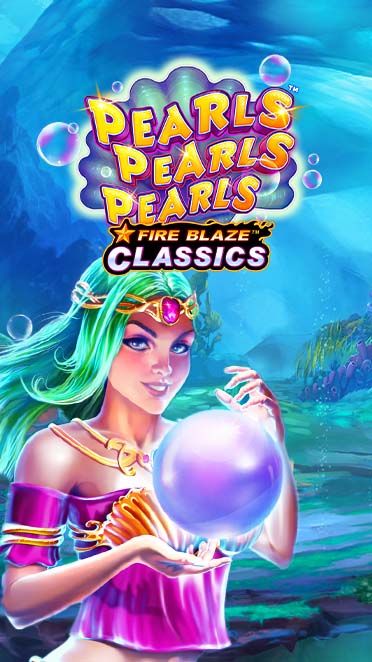Fire Blaze: Pearls Pearls Pearls