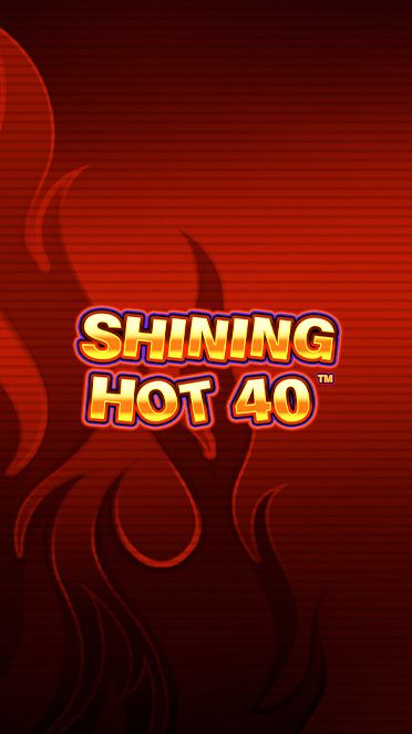 Shining Hot 40