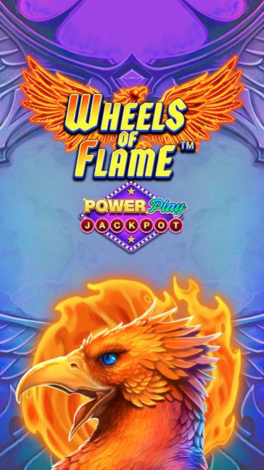 Wheels of Flame PowerPlay Jackpot