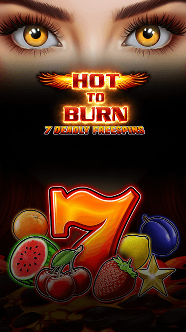 Hot to Burn – 7 Deadly Free Spins
