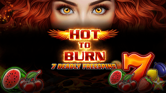 Hot to Burn – 7 Deadly Free Spins