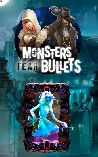Monsters Fear Bullets
