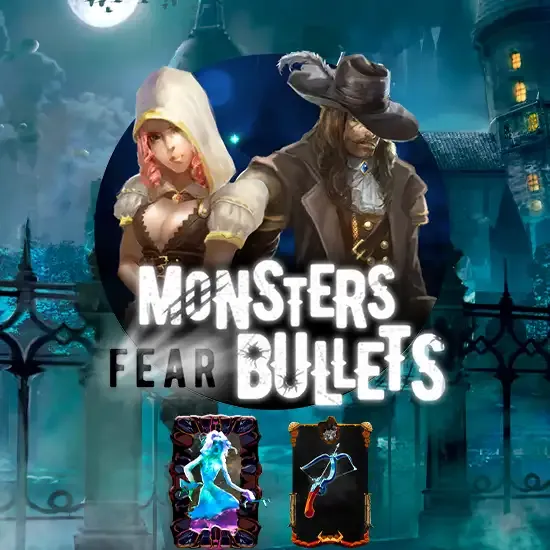 Monsters Fear Bullets