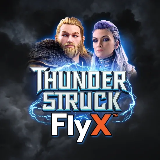 Thunderstruck™ FlyX™
