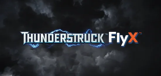 Thunderstruck™ FlyX™