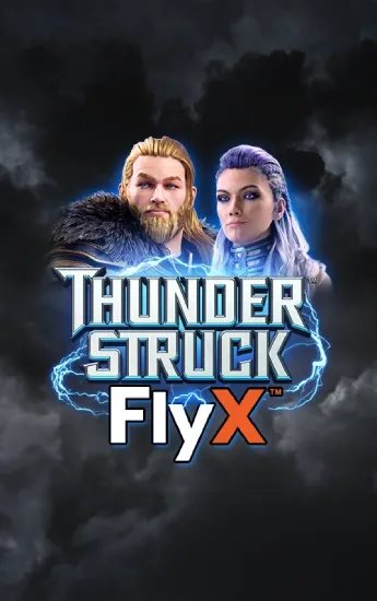 Thunderstruck™ FlyX™