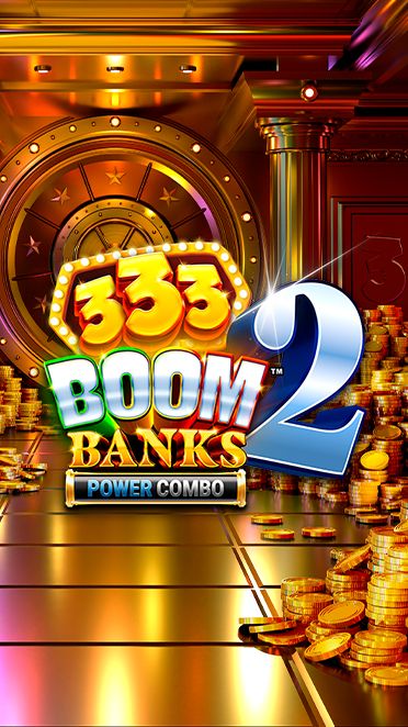333 Boom Banks 2 POWER COMBO™