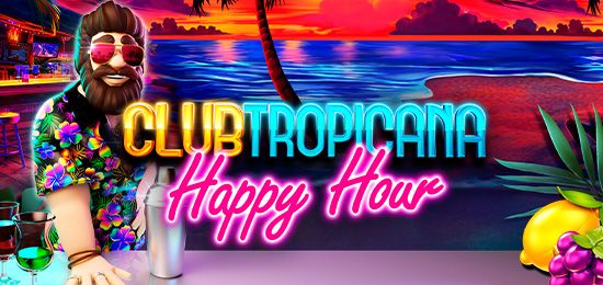 Club Tropicana – Happy Hour