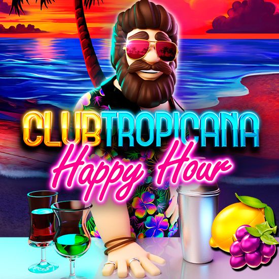 Club Tropicana – Happy Hour