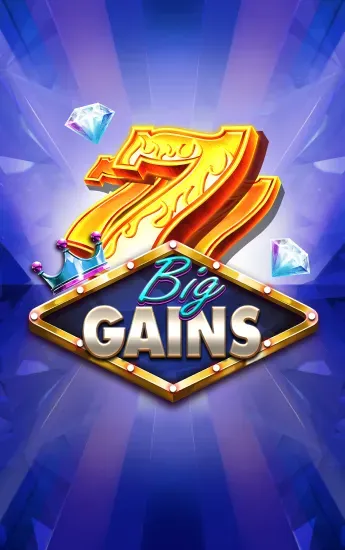Big Gains