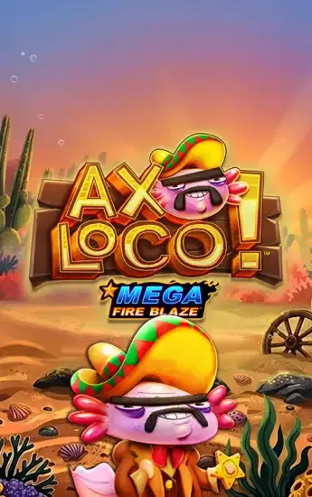 Mega Fire Blaze: Axoloco