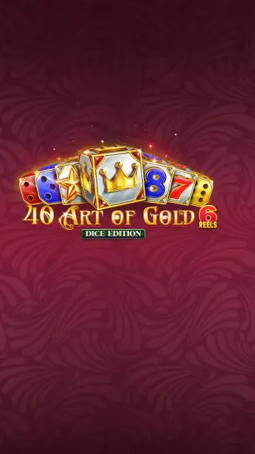 40 Art Of Gold 6 Reels Dice Edition