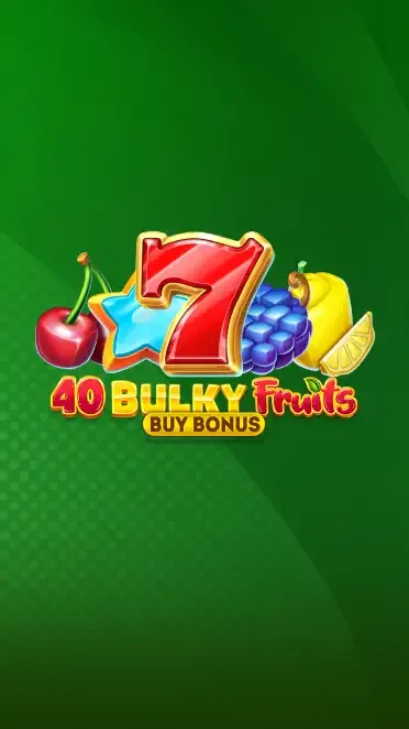 40 Bulky Fruits Buy Bonus