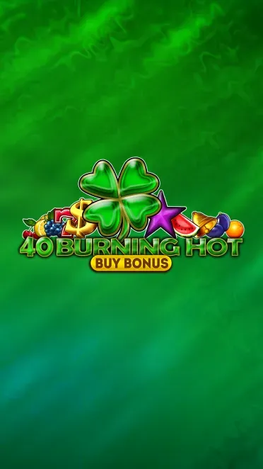 40 Burning Hot Buy Bonus