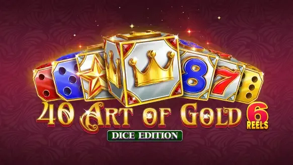40 Art Of Gold 6 Reels Dice Edition