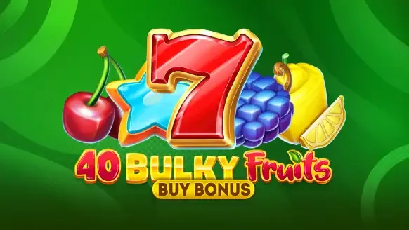 40 Bulky Fruits Buy Bonus