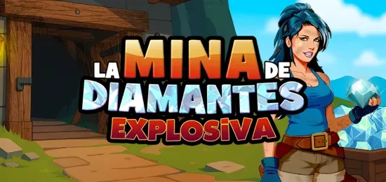 LA MINA DE DIAMANTES EXPLOSIVA